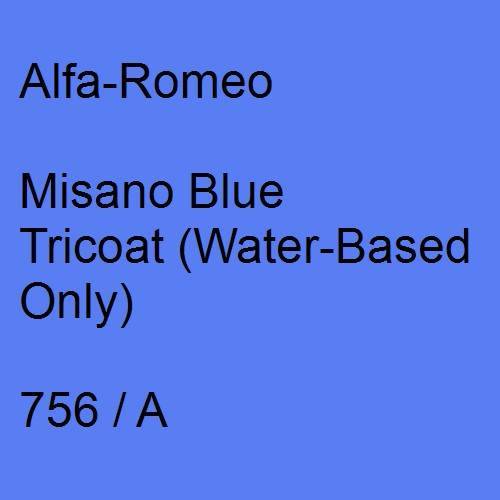 Alfa-Romeo, Misano Blue Tricoat (Water-Based Only), 756 / A.